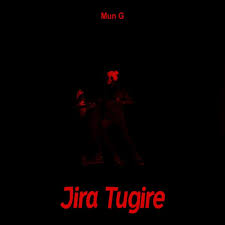 Jira Tugire Album by Mun G Downloaded from www.phanoxug.com_66ac8a4b4e077.jfif